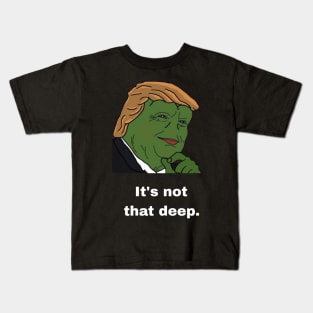 It's not that deep. Kids T-Shirt